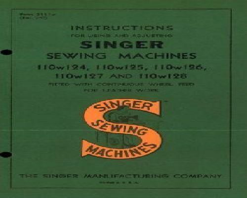 Singer 110W124 110W125 110W126 110W127 AND 110W128 manual